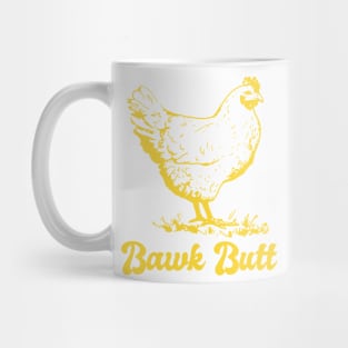 Chicken Butt Funny Bawk Butt Mug